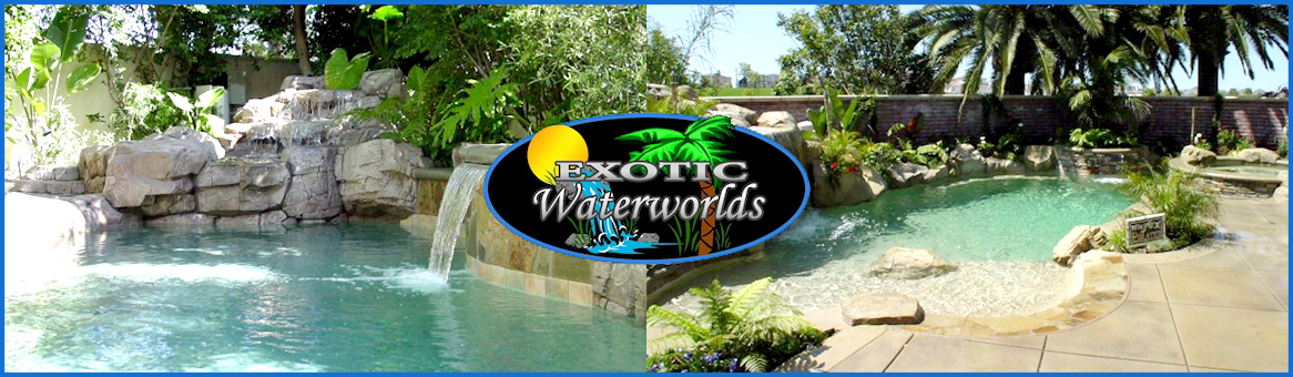 Exotic Waterworlds - Pool Builder Corona